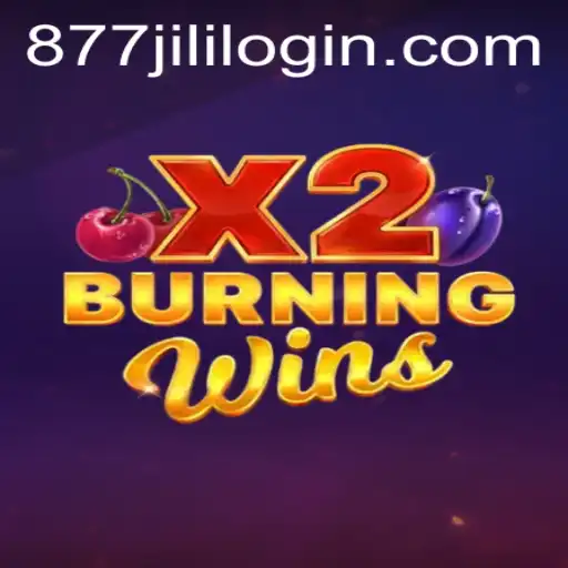 BurningWinsX2: A Comprehensive Guide to the Game with 877JILI Insights
